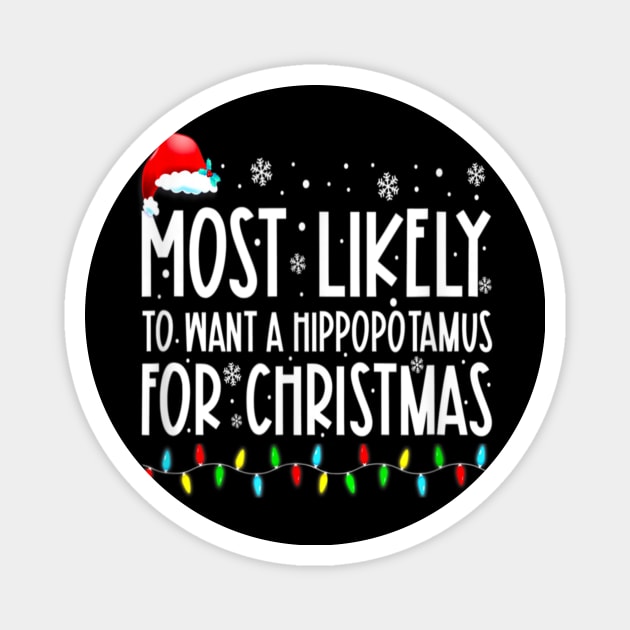 Most Likely To Want A Hippopotamus For Christmas Family Group Magnet by PlumleelaurineArt